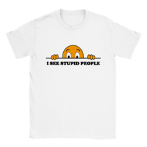 I see stupid people funny t shirt hilarious comic sarcasm tee shirt trend - £21.91 GBP