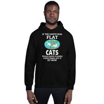 If The Earth Was Flat Cats Would Have Pushed Everything Unisex Hoodie Black - £25.40 GBP+