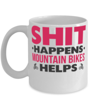 Shit Happens Mountain Bikes Helps Mug Hobby Gift Mug  - £11.90 GBP