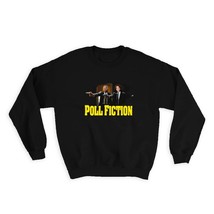 Poll Fiction : Gift Sweatshirt Funny Biden Kamala Harris Humor Politics USA Amer - £22.76 GBP