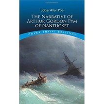 The Narrative of Arthur Gordon Pym of Nantucket (Thrift Edition) Edgar Allan Poe - $13.00