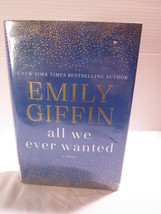 All We Ever Wanted: A Novel  Hardcover Dust Jacket Family Life, Romance Book - £4.80 GBP