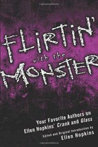 Flirtin&#39; With the Monster: Your Favorite Authors on Ellen Hopkins&#39; Crank and Gla - £20.22 GBP