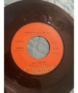 La Costa - That&#39;s What Your Love Has Done - I Wanta Get to You 45 RPM Vi... - $5.00