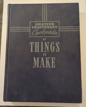 VINTAGE: Amateur Craftsman&#39;s Cyclopedia of Things to Make 1939 HC 2nd Printing - £37.91 GBP