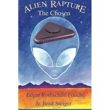 Alien Rapture: The Chosen Fouche, Edgar Rothschild/ Steiger, Brad - £18.92 GBP