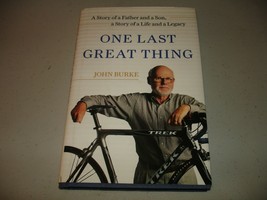 One Last Great Thing by John Burke (2012, Hardcover) Signed, First Edition - £31.15 GBP