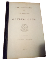 Gatling Guns 1875 Instructions for Use and Care Sketch Pages Commander M... - £12.62 GBP