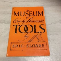 A Museum Of Early American Tools By ERIC SLOANE 1964 2nd printing 1974 Vtg - $11.21