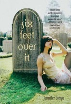 Six Feet Over It - Jennifer Longo - £3.14 GBP