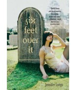 Six Feet Over It - Jennifer Longo - £3.16 GBP