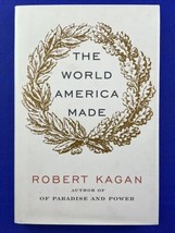 The World America Made by Robert Kagan 2012 Hardcover 1st Edition Dust Jacket - £8.05 GBP