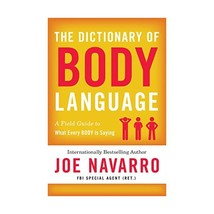 The Dictionary of Body Language: A Field Guide to What Every Body Is Saying Nava - £13.45 GBP