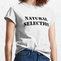  Natural Selection White Women Classic T-Shirt - $16.50