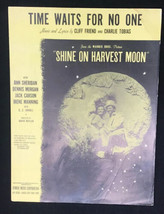 VTG Shine On Harvest Moon 1944 TIME WAITS FOR NO ONE Movie Sheet Music - £7.05 GBP