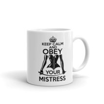 Keep Calm And Obey Your Mistress Ceramic Coffee Mug - £10.38 GBP+