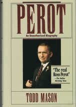 Perot: An Unauthorized Biography Todd Mason - £2.34 GBP