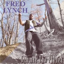 Gimmie Tha Planet [Audio CD] Lynch, Fred - £3.48 GBP