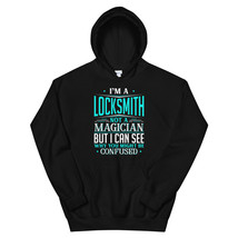 I&#39;m A Locksmith Not A Magician But I can See Why You Might Be Confused Unisex Ho - £29.57 GBP