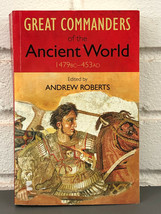 Great Commanders of the Ancient World 1479BC - 453AD by Andrew Roberts (2016 - £7.29 GBP
