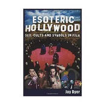 Esoteric Hollywood: Sex, Cults and Symbols in Film Dyer, Jay - £14.21 GBP