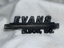Vtg Evans Eldon , MO. Dealer Car Auto Vehicle Plastic Emblem Missouri - £23.85 GBP