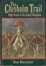The Chisholm Trail: High Road Of The Cattle Kingdom (1994) Don Worcester History - £8.48 GBP