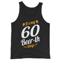 It&#39;s My 60 Beer th Day Birthday Milestone Funny Beer Gift Unisex Tank Top - £19.65 GBP
