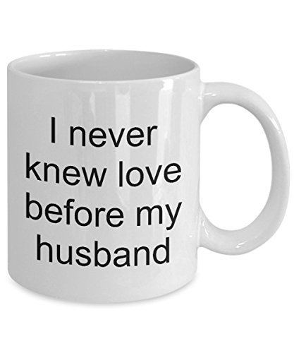 Coffee Mug With Cute Saying - I Never Knew Love Before My Husband - Vale... - $14.65
