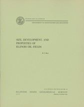 Size, Development, and Properties of Illinois Oil Fields by R. F. Mast - $8.99