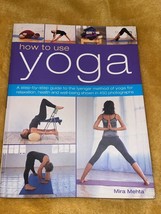 How to Use Yoga, Paperback by Mehta, Mira, Brand New, Free shipping in t... - £12.25 GBP