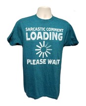 Sarcastic Comment Loading Please Wait Adult Small Teal TShirt - £11.67 GBP