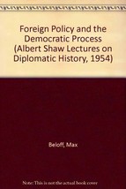 Foreign Policy and the Democratic Process. (The Albert Shaw Lectures on Diploma - £5.45 GBP