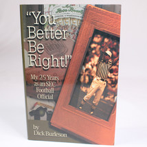 SIGNED Dick Burleson You Better Be Right! SEC Football Official Hardcove... - $29.34