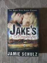Jakes Redemption By Jamie Schulz Signed By Author 2018 Paperback Angel Eyes... - £15.57 GBP