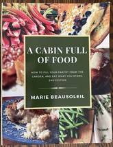 A Cabin Full of Food: How to fill your pantry and use what you store 2nd Edition - $29.05