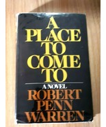 Robert Penn Warren / A Place to Come To A Novel Inscribed 1st Edition 1977 - $84.15