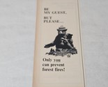 Smokey the Bear Be My Guest But Please Only You Can Prevent Forest Fires Ad - $7.98