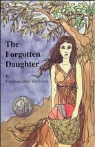 The Forgotten Daughter by Caroline Dale Snedeker (2005, Perfect) - £39.11 GBP