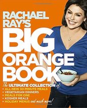 Rachael Ray&#39;s Big Orange Book: Her Biggest Ever Collection of All-New 30-Minute  - £6.27 GBP