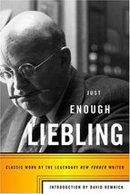 Just Enough Liebling: Classic Work by the Legendary New Yorker Writer Liebling,  - £11.79 GBP