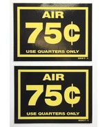 AIR 75¢ USE QUARTERS ONLY Sticker for Gas Station Tire Inflator Lot of 2... - £3.08 GBP