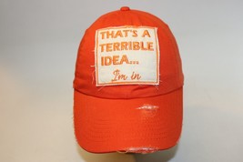 Orange &quot;That&#39;s a Terrible Idea...I&#39;m In&quot; Adjustable Strapback Hat Cap Di... - £9.28 GBP