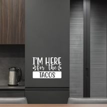 I&#39;m here for The Tacos Vinyl Decal Sticker Custom Wall Mural Art Decor Q... - $9.79