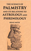 The Science Of Palmistry And Its Relations To Astrology And Phrenology  - £13.28 GBP