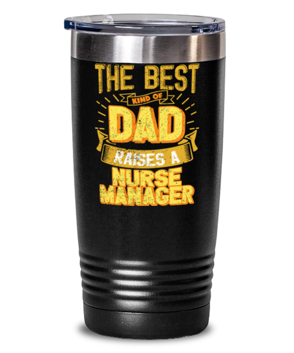 Gifts For Dad From Daughter - The Best Dad Raises an Nurse - Unique tumbler