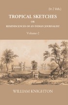 Tropical Sketches Or Reminiscences Of An Indian Journalist Vol. 2nd - £19.66 GBP