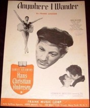 Anywhere I Wander Sheet Music from MGM &quot;Hans Christian Andersen&quot; - $2.06