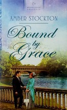 Bound by Grace (Heartsong Presents #984) by Amber Stockton / 2011 Paperback - £0.91 GBP