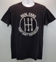 D) Real Cars Don&#39;t Shift Themselves Funny Racing Mechanic Manual Car T-S... - $11.87